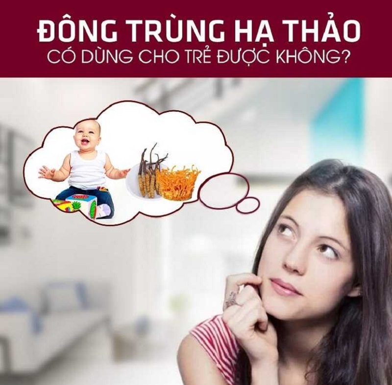 đông trùng hạ thảo có tốt cho trẻ em không